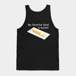 My Favorite Food is Butter Tank Top